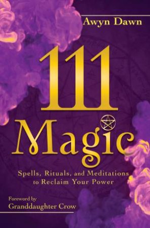 111 Magic by Awyn  &  Granddaughter Crow Dawn