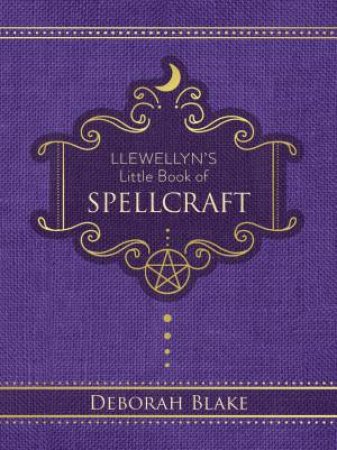 Llewellyn's Little Book Of Spellcraft by Deborah Blake