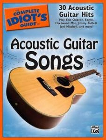 The Complete Idiot's Guide To Acoustic Guitar Songs by Various