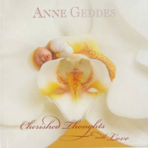 Cherished Thoughts With Love by Anne Geddes