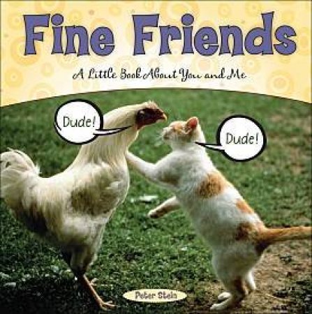 Fine Friends by Peter Stein