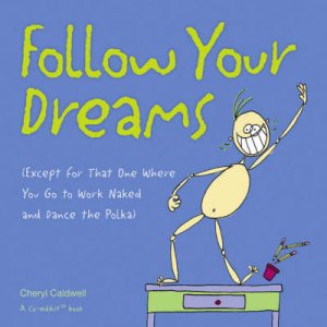 Follow Your Dreams by Cheryl Caldwell