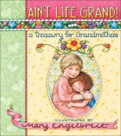 Ain't Life Grand! by Mary Engelbreit