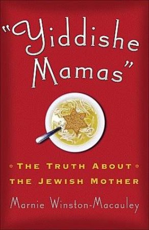 A Celebration of Jewish Mothers Everywhere by Marnie Winston-Macauley