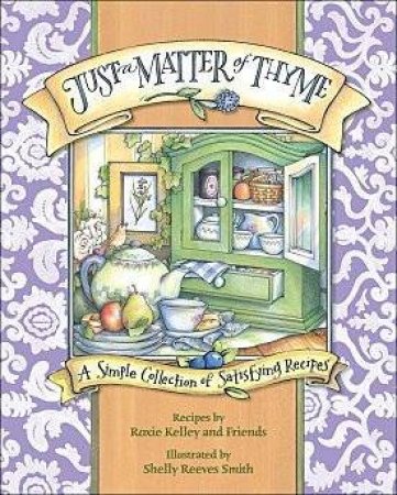 Just a Matter of Thyme by and Reeves Smith Kelley