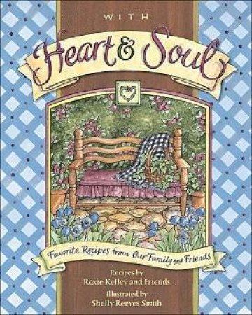 With Heart & Soul by Kelley  Reeves Smith 