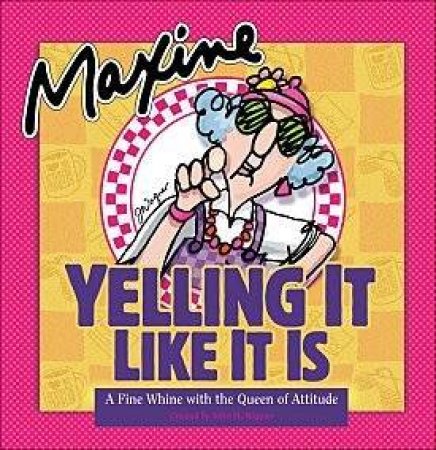 Yelling It Like It Is (A Fine Whine by John M Wagner