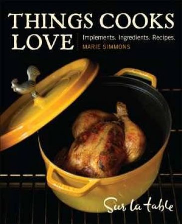 Things Cooks Love by Marie Simmons