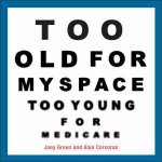 Too Old For Myspace