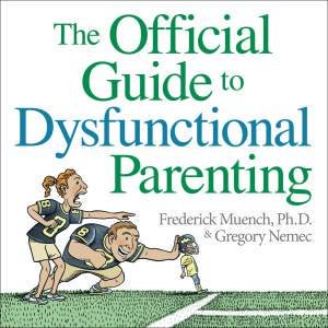 Official Guide to Dysfunctional Parentin by and Nemec Muench