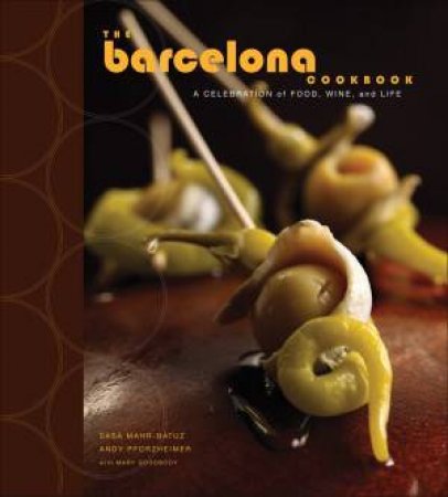 Barcelona Cookbook by Andy Pforzheimer & Sasa Mahr-Batuz