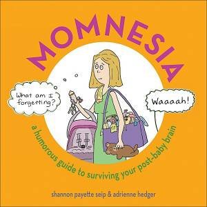 Momnesia by Seip and Hedger 