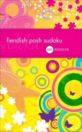 Fiendish Posh Sudoku by The Puzzle Society