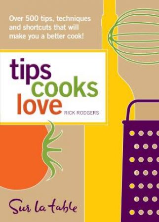 Tips Cooks Love by Various