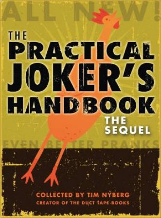 The Practical Jokers Handbook: The Sequel by Tim Nyberg