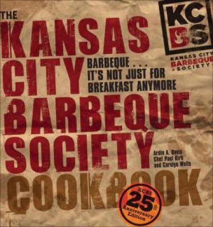 Kansas City Barbeque Society Cookbook by Kirk & Wells Davis