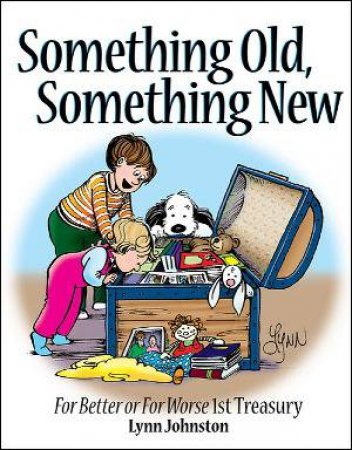 Something Old, Something New by Lynn Johnston