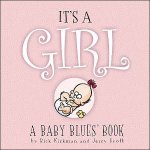 Its a Girl A Baby Blues Book