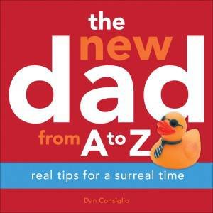 The New Dad from A to Z by Dan Consiglio