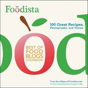 Foodista Best of Food Blogs Cookbook by Wetherell, Dorfman and Saunders