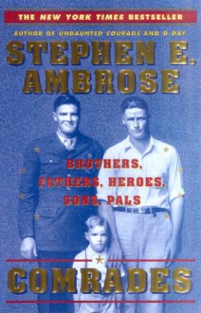 Comrades by Stephen E Ambrose