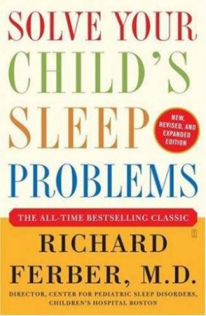 Solve Your Child's Sleep Problems by Dr Richard Ferber