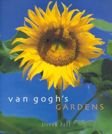 Van Gogh's Gardens by Derek Fell