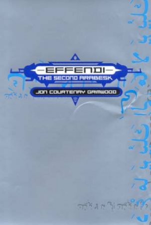 Effendi: The Second Arabesk by Jon Courtenay Grimwood