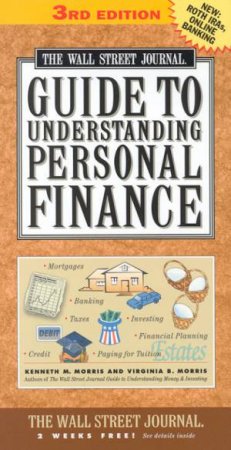 The Wall Street Guide To Understanding Personal Finances by Kenneth Morris