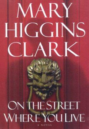 On The Street Where You Live by Mary Higgins Clark