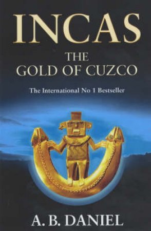 The Gold Of Cuzco by A B Daniel