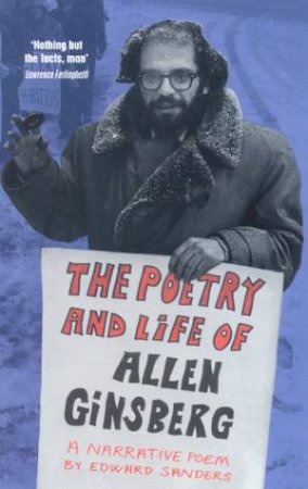 The Poetry And Life Of Allen Ginsberg by Edward Sanders