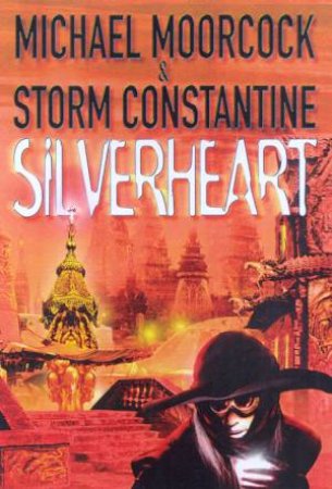 Silverheart by Michael Moorcock