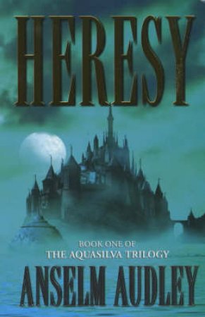 Heresy by Anselm Audley