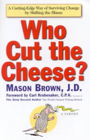 Who Cut The Cheese? by Mason Brown