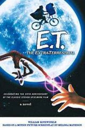 E.T. The Extra-Terrestrial by William Kotzwinkle