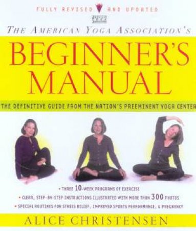 The American Yoga Association's Beginner's Manual by Alice Christensen