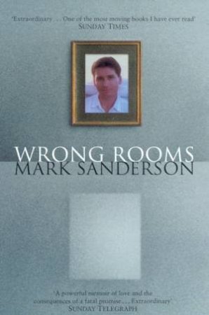 Wrong Rooms: A Memoir by Mark Sanderson