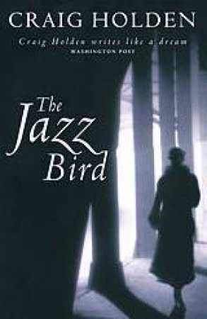 The Jazz Bird by Craig Holden