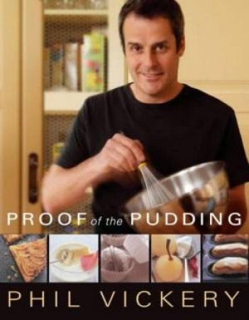 Proof Of The Pudding by Phil Vickery