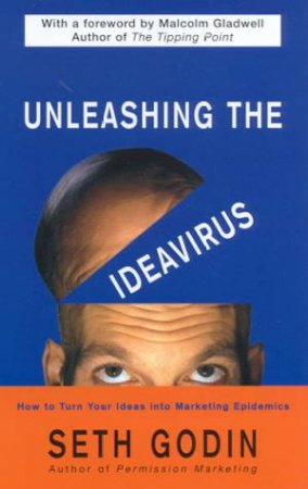 Unleashing The IdeaVirus by Seth Godin