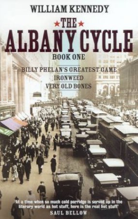 The Albany Cycle Book One by William Kennedy