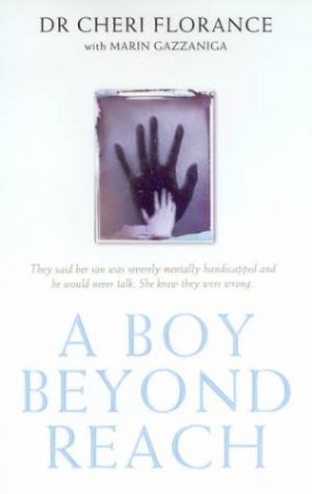 A Boy Beyond Reach by Dr Cheri Florance & Marin Gazzaniga