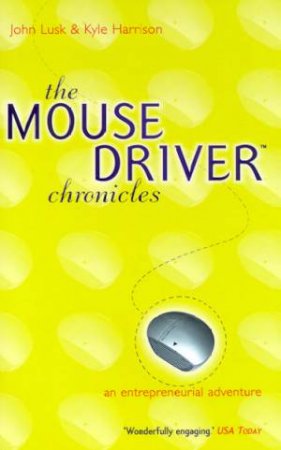 The MouseDriver Chronicles by John Lusk & Kyle Harrison