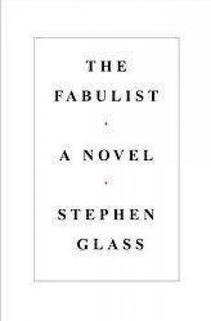 The Fabulist by Stephen Glass