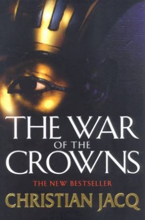 The War Of The Crowns by Christian Jacq