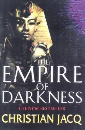 The Empire Of Darkness by Christian Jacq