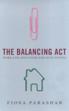 The Balancing Act WorkLife Solutions For Busy People