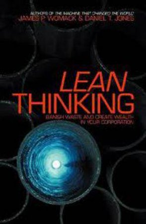 Lean Thinking: Banish Waste And Create Wealth In Your Corporation by James P Womack & Daniel T Jones