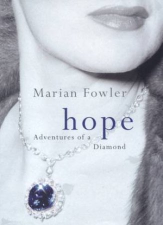 Hope: Adventures Of A Diamond by Marian Fowler